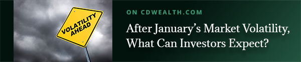Promo for an article titled After January's Market Volatility, What Can Investors Expect?