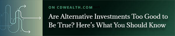 Promo for an article titled Are Alternative Investments Too Good to Be True? Here's What You Should Know
